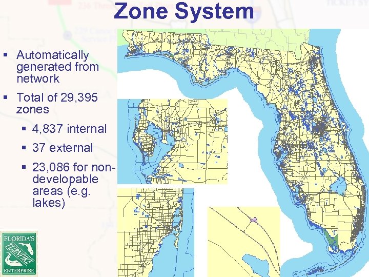 Zone System § Automatically generated from network § Total of 29, 395 zones §