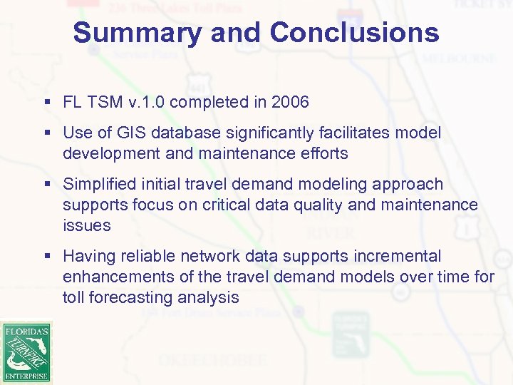 Summary and Conclusions § FL TSM v. 1. 0 completed in 2006 § Use