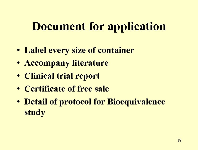 Document for application • • • Label every size of container Accompany literature Clinical
