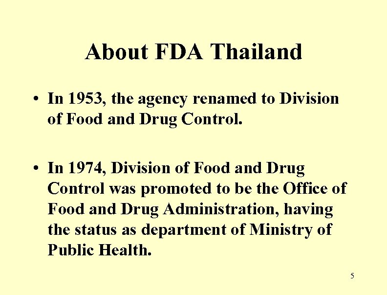 About FDA Thailand • In 1953, the agency renamed to Division of Food and