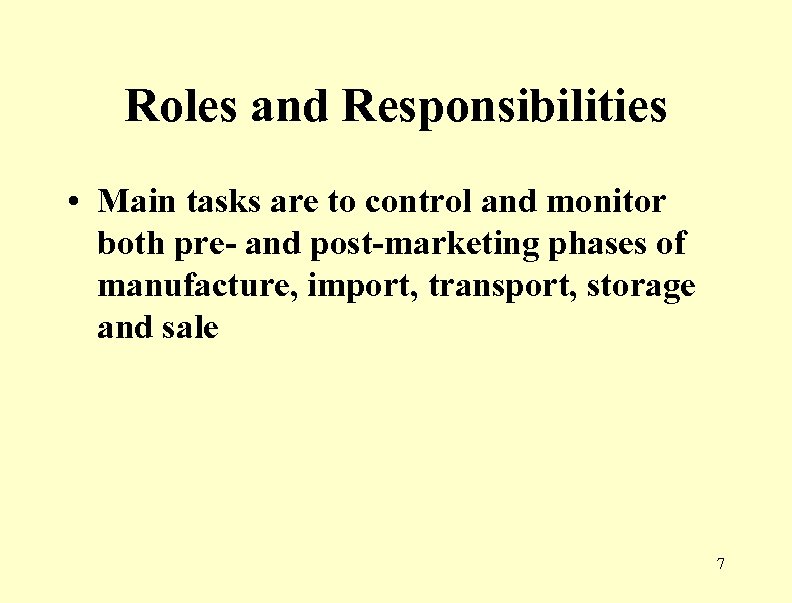 Roles and Responsibilities • Main tasks are to control and monitor both pre- and