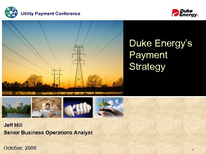 Utility Payment Conference Duke Energy’s Click to edit Master Payment title style Strategy Jeff