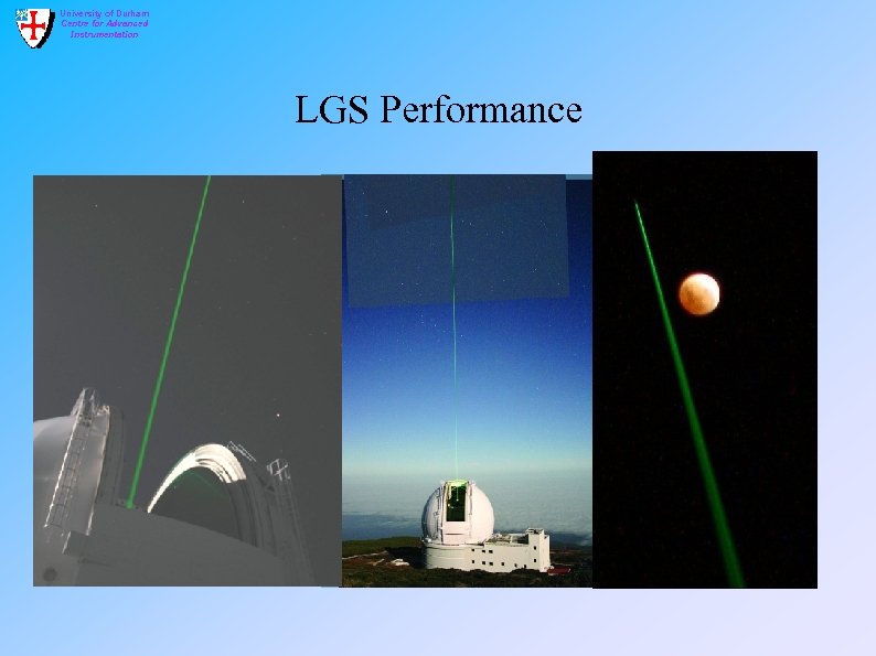 University of Durham Centre for Advanced Instrumentation LGS Performance 