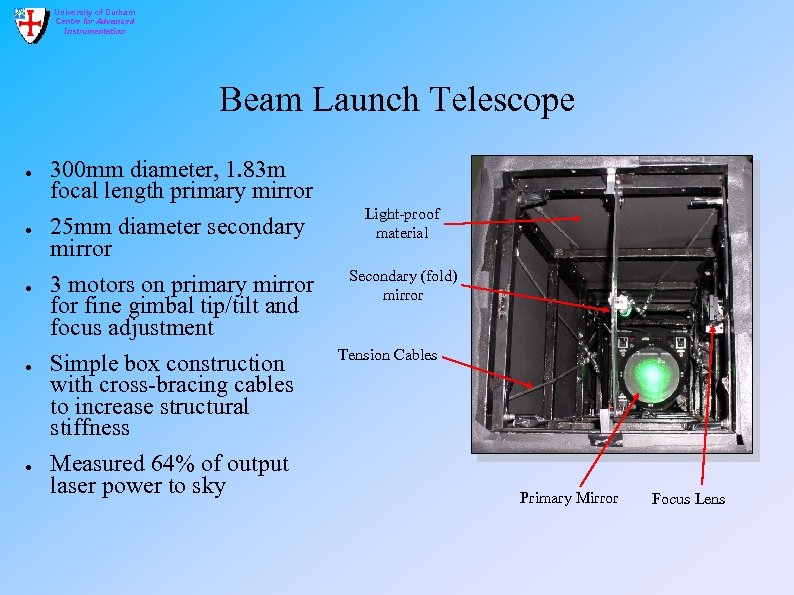 University of Durham Centre for Advanced Instrumentation Beam Launch Telescope ● ● ● 300