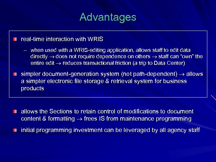 Advantages real-time interaction with WRIS – when used with a WRIS-editing application, allows staff