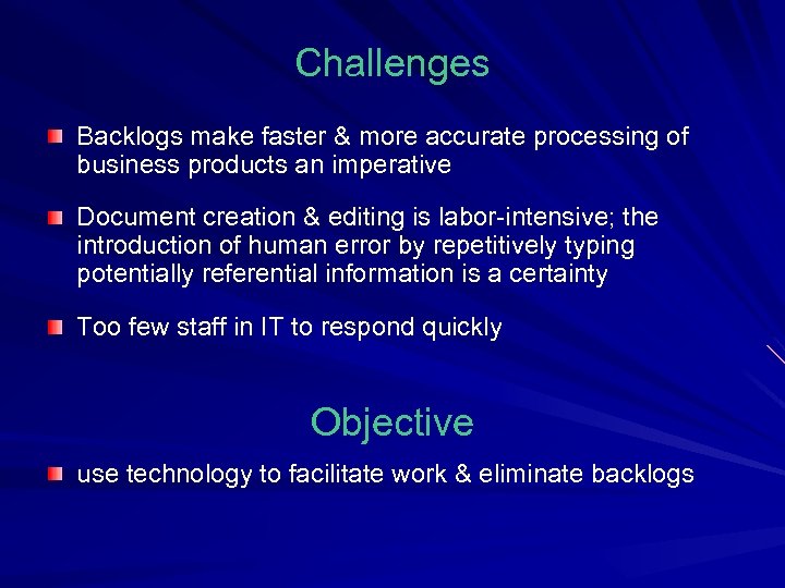 Challenges Backlogs make faster & more accurate processing of business products an imperative Document