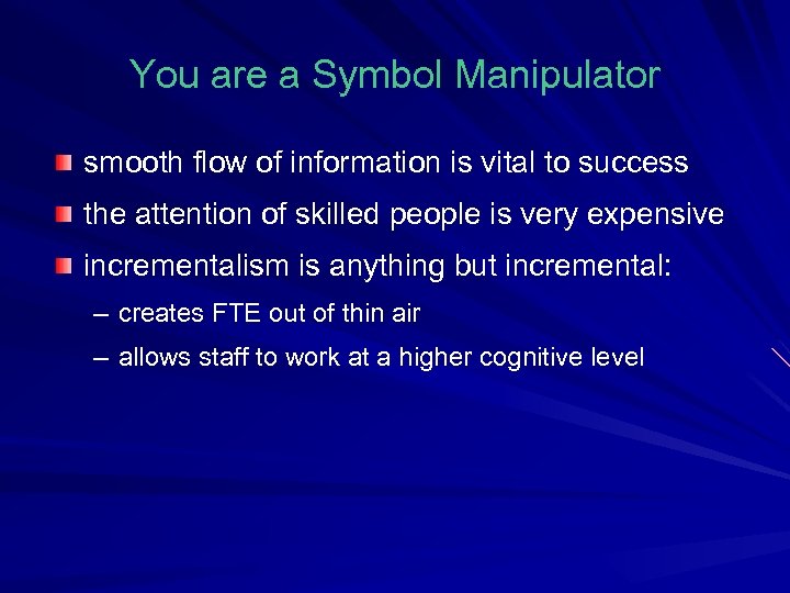 You are a Symbol Manipulator smooth flow of information is vital to success the