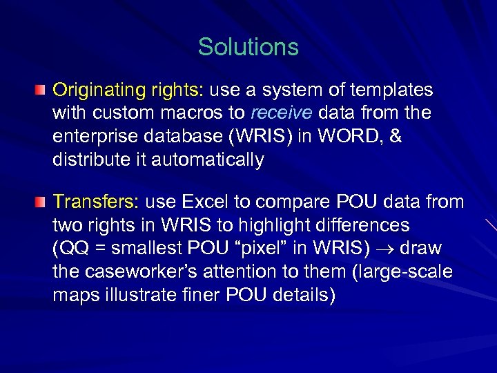 Solutions Originating rights: use a system of templates with custom macros to receive data