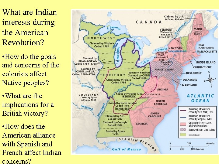 What are Indian interests during the American Revolution? • How do the goals and