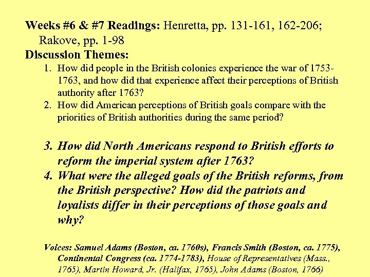 Weeks #6 & #7 Readings: Henretta, pp. 131 -161, 162 -206; Rakove, pp. 1