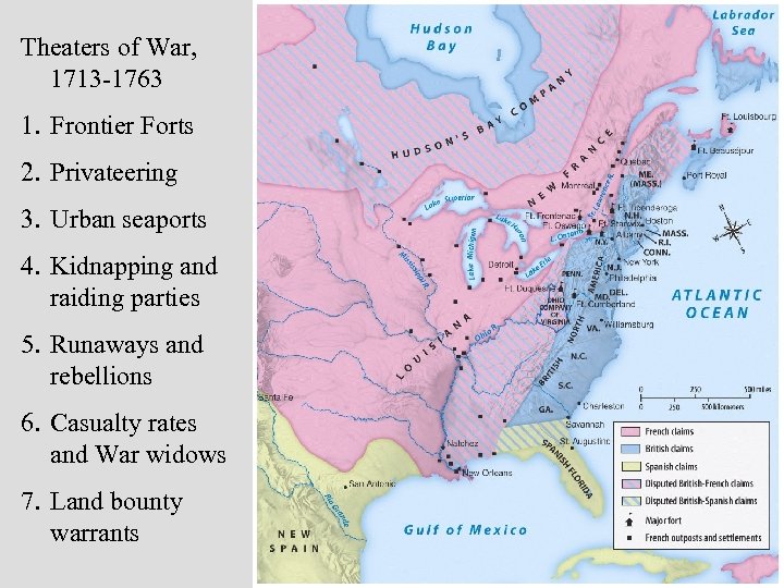 Theaters of War, 1713 -1763 1. Frontier Forts 2. Privateering 3. Urban seaports 4.