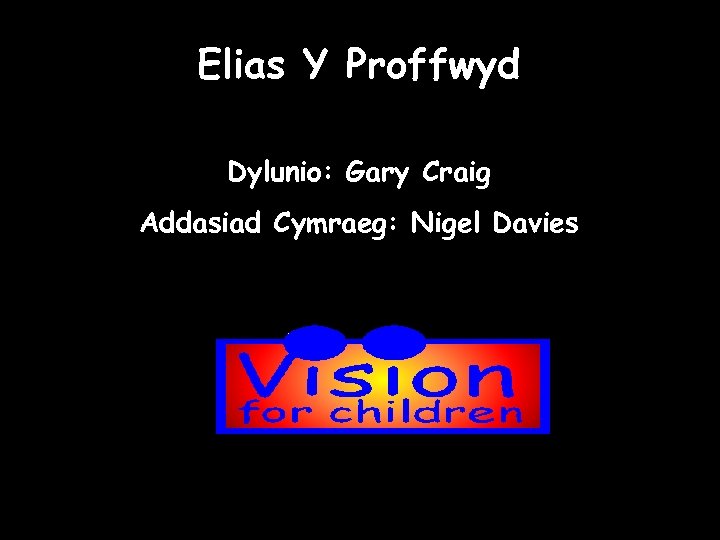 Elias Y Proffwyd Dylunio: Gary Craig Addasiad Cymraeg: Nigel Davies 