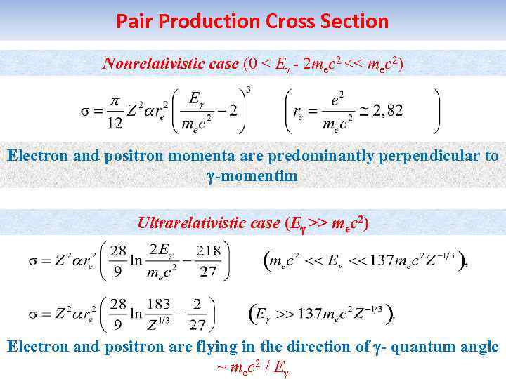 Pair Production Cross Section Nonrelativistic case (0 < E - 2 mec 2 <<
