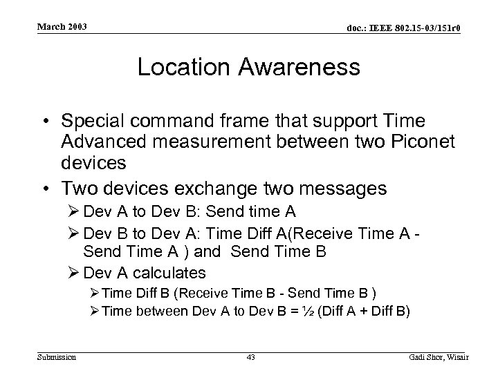March 2003 doc. : IEEE 802. 15 -03/151 r 0 Location Awareness • Special