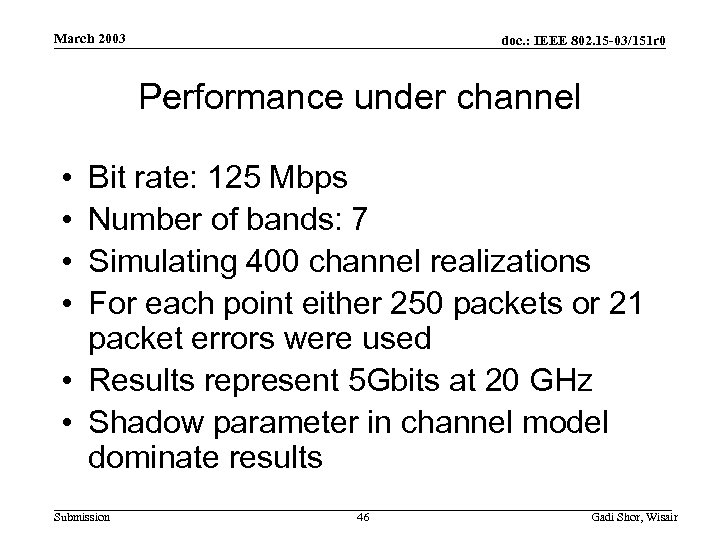March 2003 doc. : IEEE 802. 15 -03/151 r 0 Performance under channel •