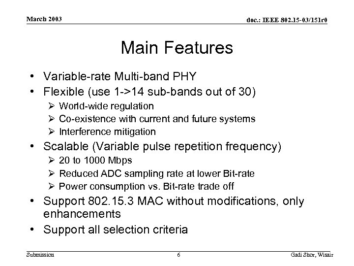 March 2003 doc. : IEEE 802. 15 -03/151 r 0 Main Features • Variable-rate