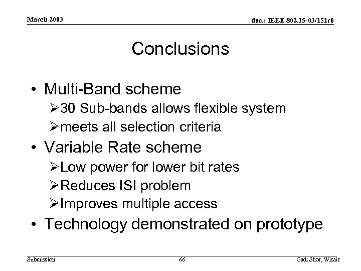 March 2003 doc. : IEEE 802. 15 -03/151 r 0 Conclusions • Multi-Band scheme