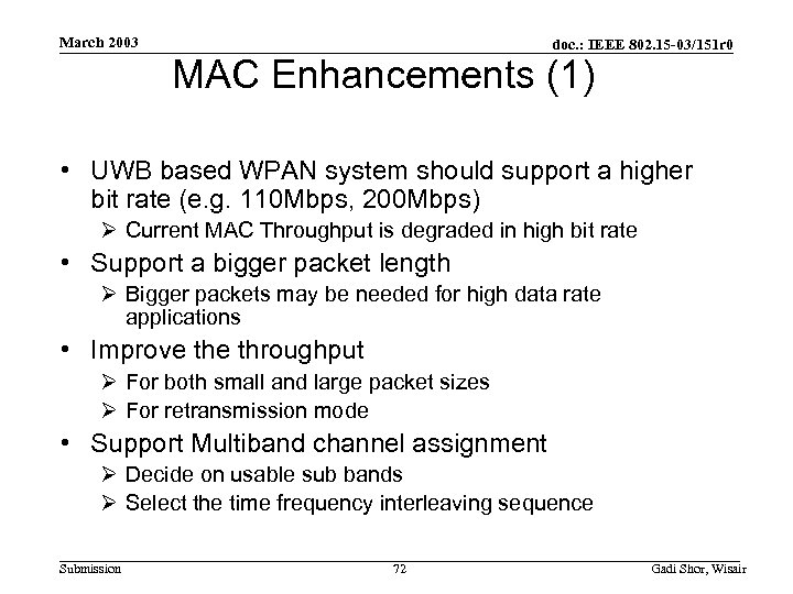 March 2003 doc. : IEEE 802. 15 -03/151 r 0 MAC Enhancements (1) •