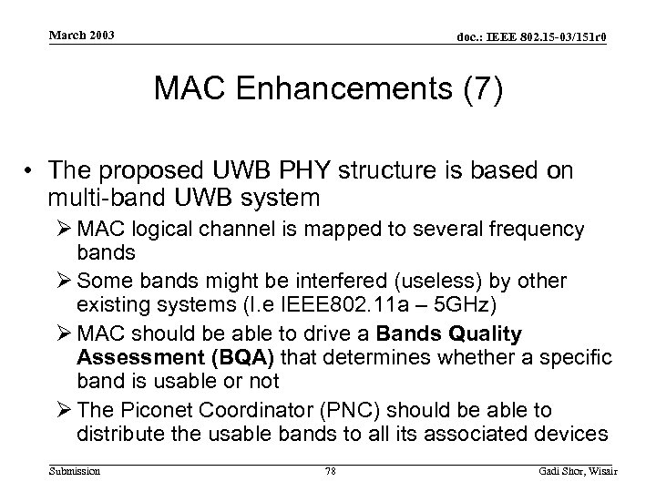 March 2003 doc. : IEEE 802. 15 -03/151 r 0 MAC Enhancements (7) •