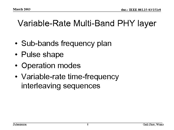 March 2003 doc. : IEEE 802. 15 -03/151 r 0 Variable-Rate Multi-Band PHY layer