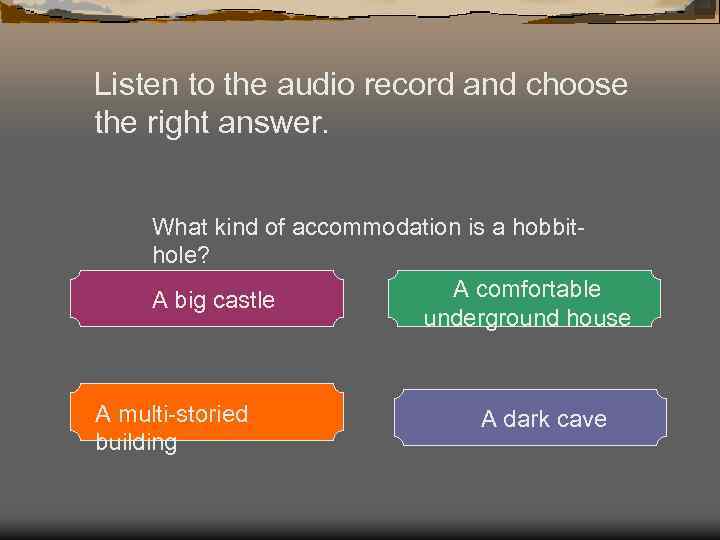 Listen to the audio record and choose the right answer. What kind of accommodation