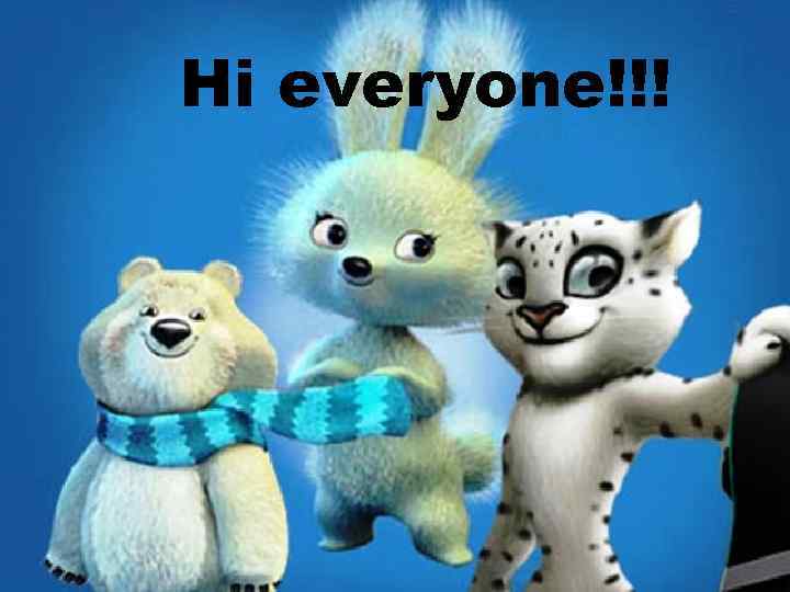 Олимпийский урок Волонтеры Сочи 2014 Hi everyone!!! 1 