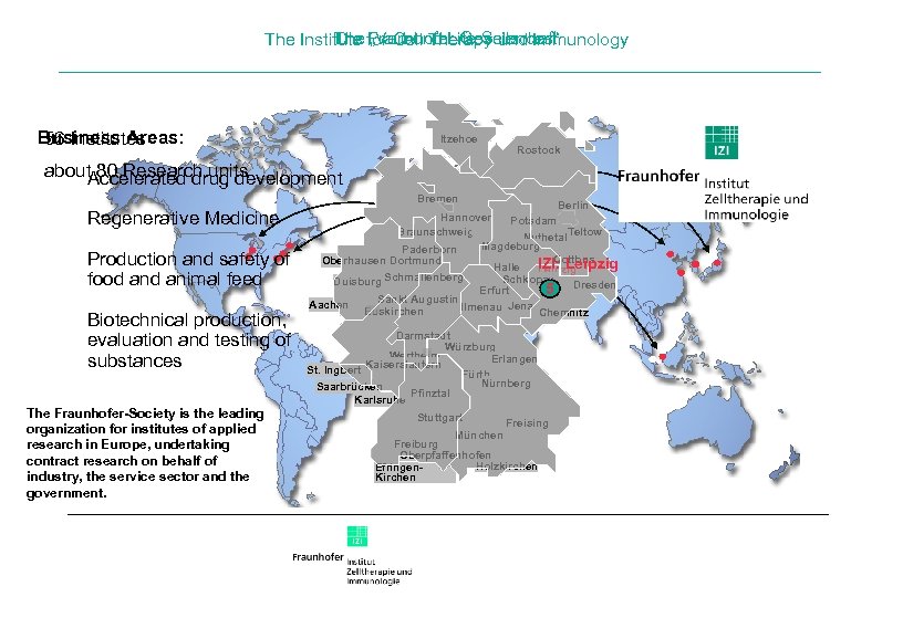 Die „Verbund Life Sciences“ The Fraunhofer-Gesellschaft The Institute for Cell Therapy und Immunology Business