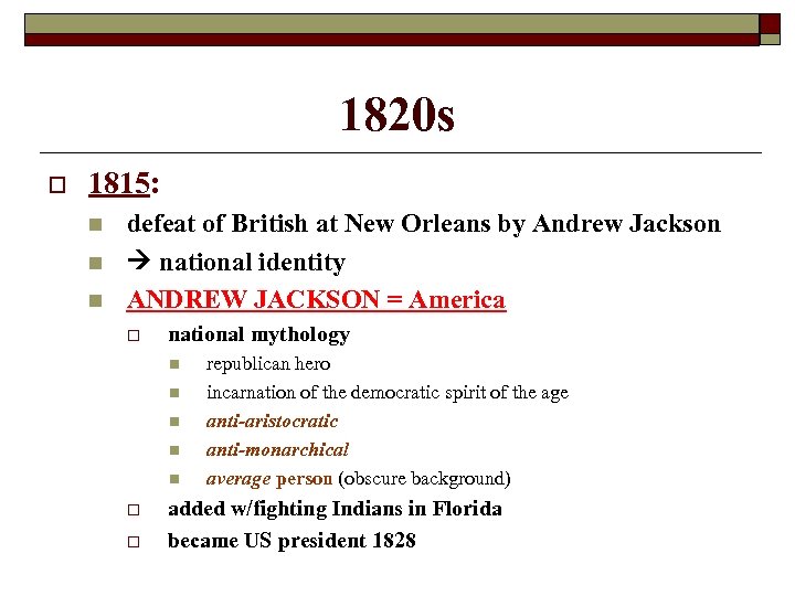 1820 s o 1815: n n n defeat of British at New Orleans by