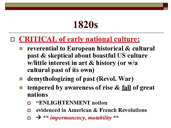 1820 s o CRITICAL of early national culture: n n n reverential to European