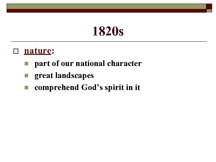 1820 s o nature: n n n part of our national character great landscapes