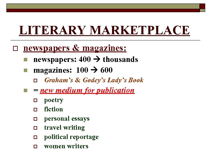 LITERARY MARKETPLACE o newspapers & magazines: n n newspapers: 400 thousands magazines: 100 600