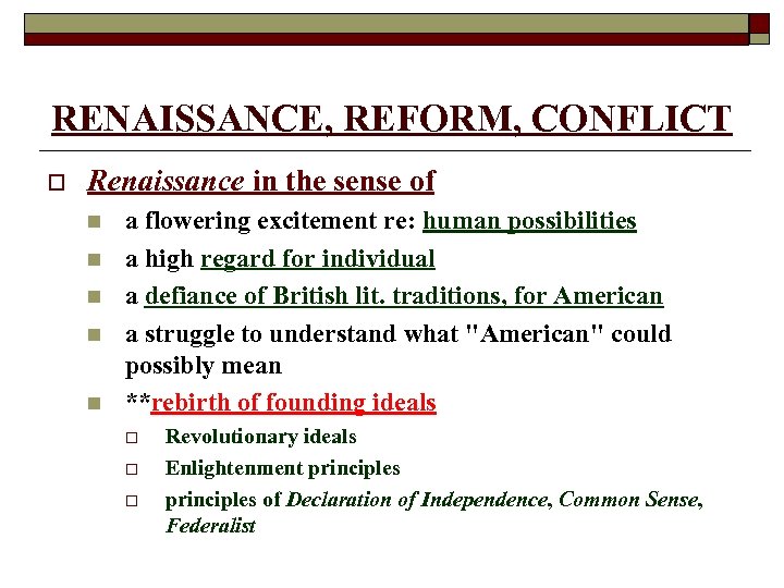 RENAISSANCE, REFORM, CONFLICT o Renaissance in the sense of n n n a flowering