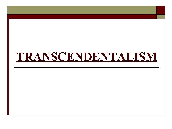 TRANSCENDENTALISM 