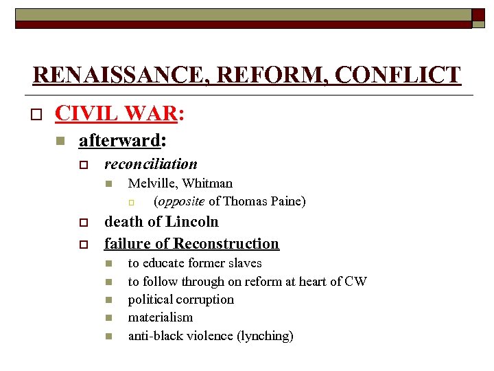 RENAISSANCE, REFORM, CONFLICT o CIVIL WAR: n afterward: o reconciliation n o o Melville,