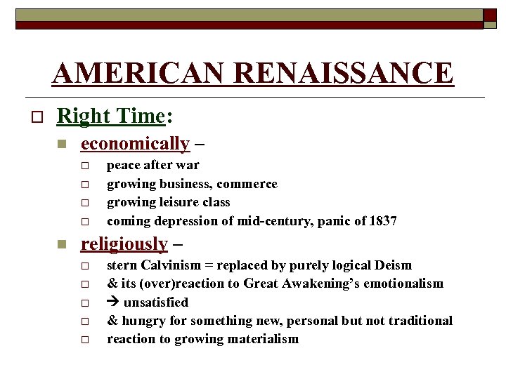 AMERICAN RENAISSANCE o Right Time: n economically – o o n peace after war