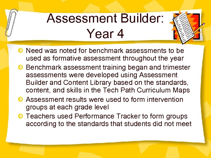 Assessment Builder: Year 4 Need was noted for benchmark assessments to be used as