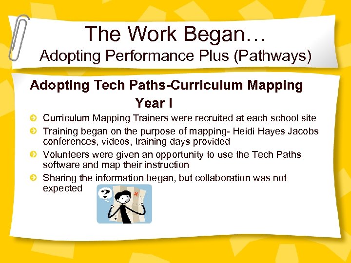 The Work Began… Adopting Performance Plus (Pathways) Adopting Tech Paths-Curriculum Mapping Year I Curriculum