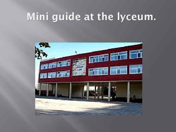 Mini guide at the lyceum. 