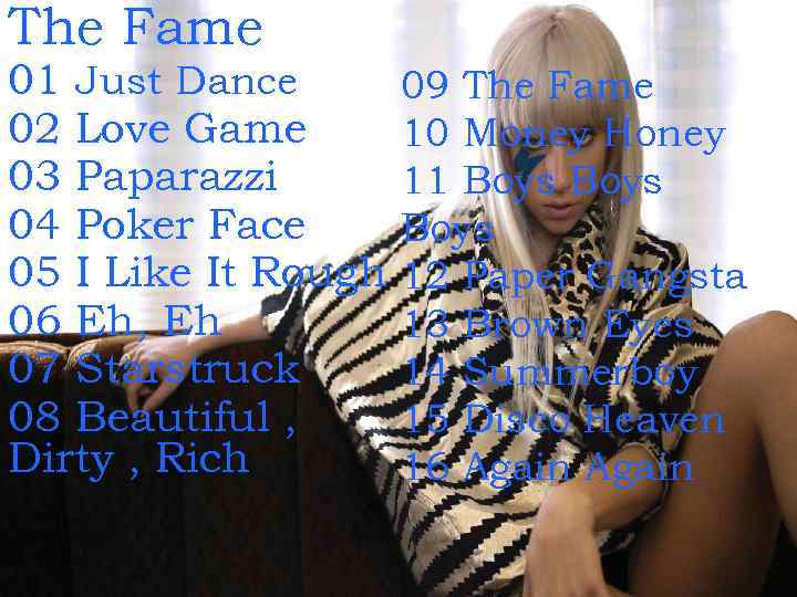The Fame 01 Just Dance 02 Love Game 03 Paparazzi 04 Poker Face 05