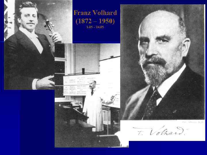 Franz Volhard (1872 – 1950) 2. 05 – 24. 05 