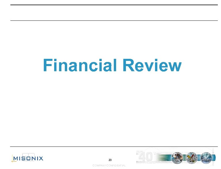 Financial Review 20 COMPANY CONFIDENTIAL 