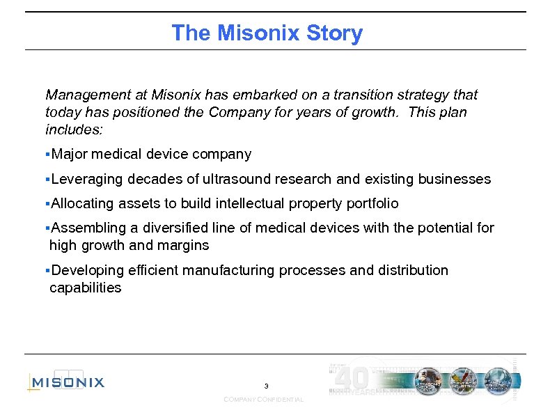 The Misonix Story Management at Misonix has embarked on a transition strategy that today