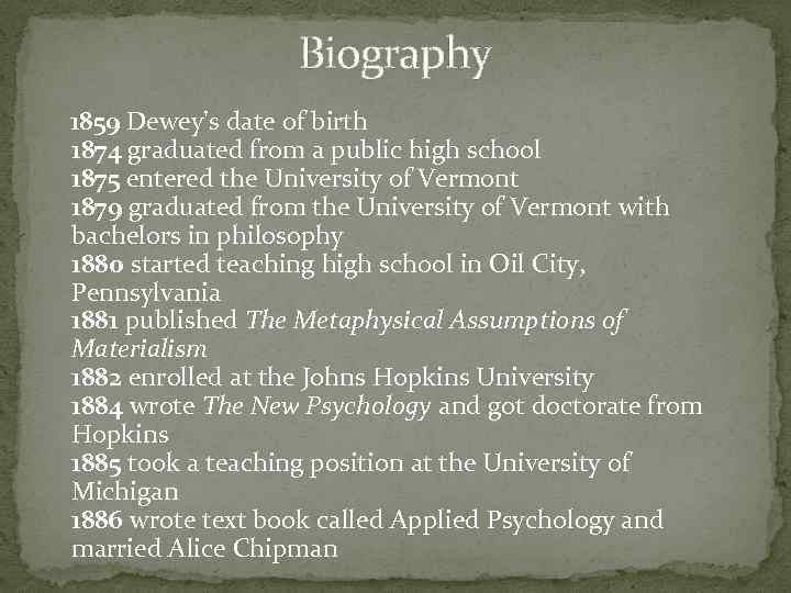 Biography 1859 Dewey's date of birth 1874 graduated from a public high school 1875