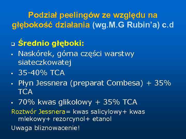 Podział peelingów ze względu na głębokość działania (wg. M. G Rubin’a) c. d q