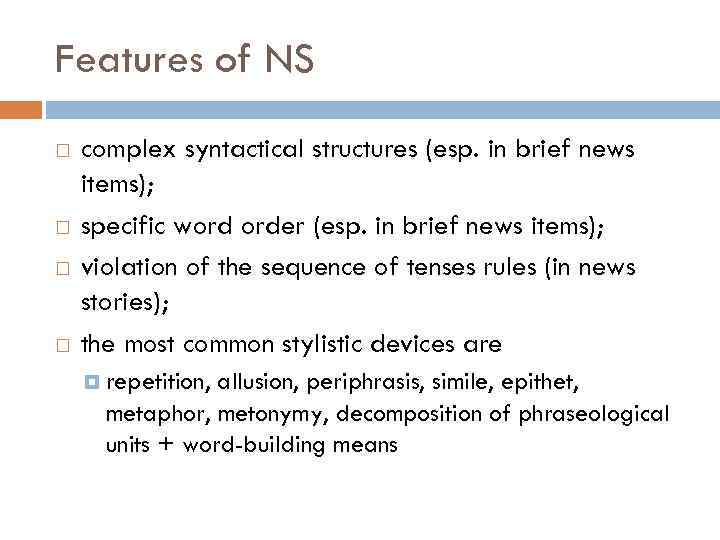 Features of NS complex syntactical structures (esp. in brief news items); specific word order