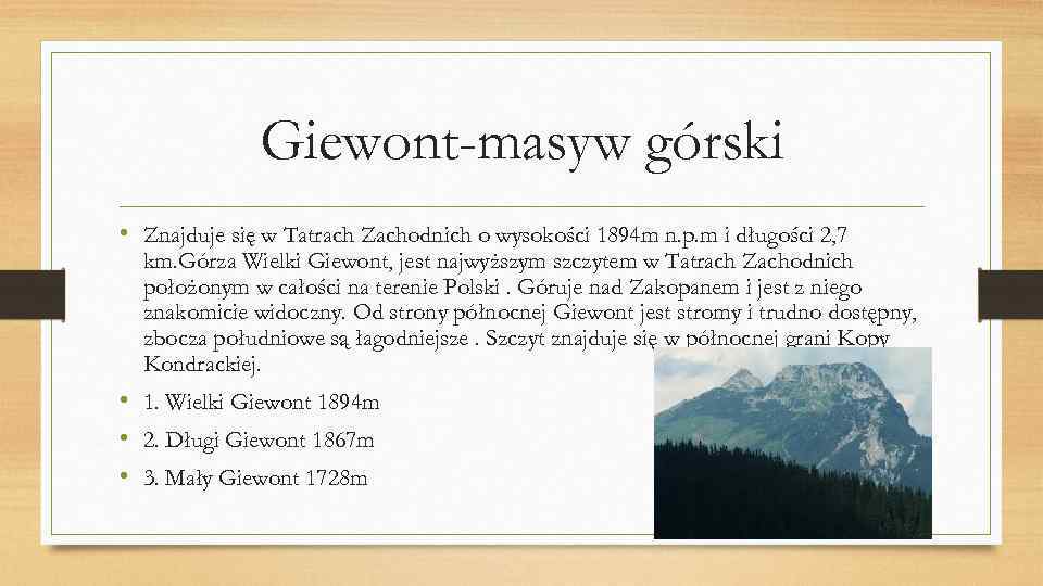 Giewont-masyw górski • Znajduje się w Tatrach Zachodnich o wysokości 1894 m n. p.