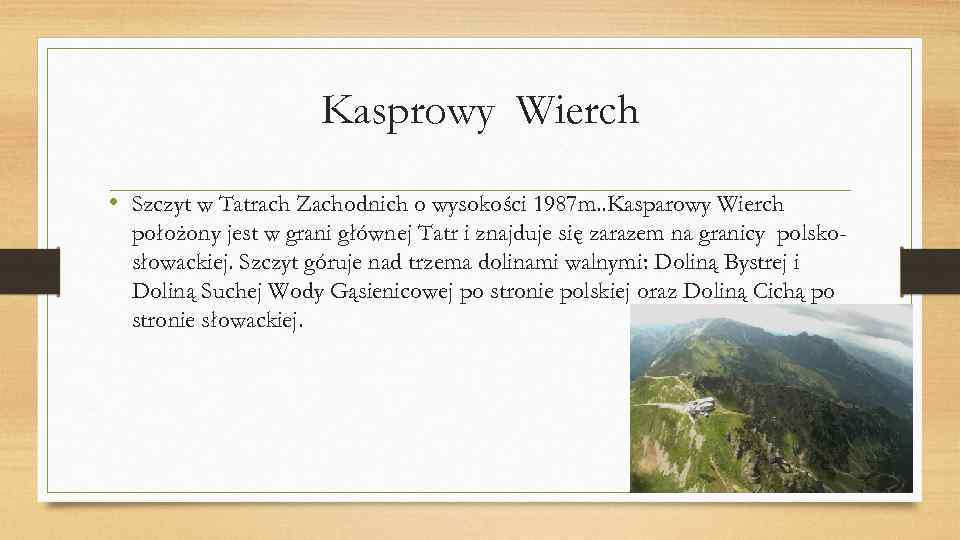 Kasprowy Wierch • Szczyt w Tatrach Zachodnich o wysokości 1987 m. . Kasparowy Wierch