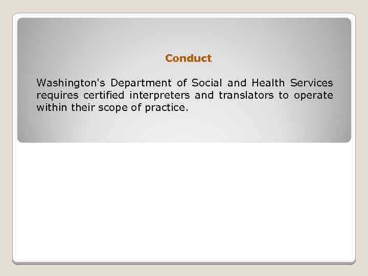 Conduct Washington's Department of Social and Health Services requires certified interpreters and translators to