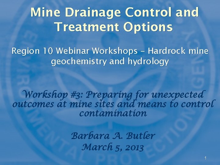 Mine Drainage Control and Treatment Options Region 10 Webinar Workshops – Hardrock mine geochemistry
