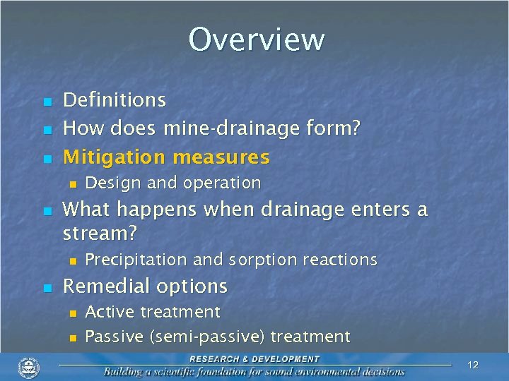 Overview n n n Definitions How does mine-drainage form? Mitigation measures n n What